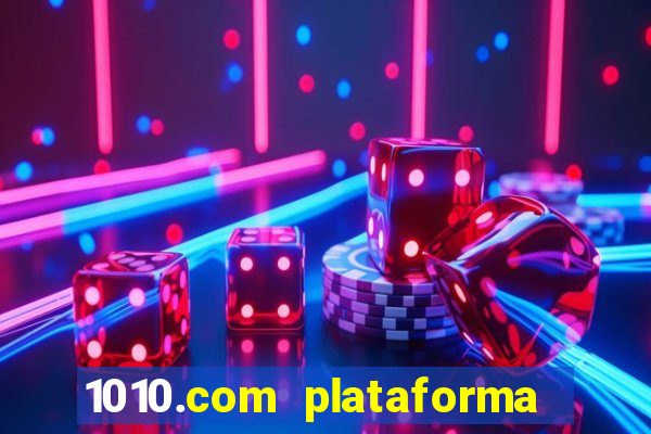 1010.com plataforma de jogos